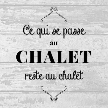 Ce qui se passe au chalet