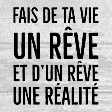 Fais de ta vie un rêve