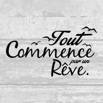 Tout commence par un rêve