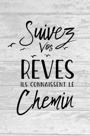Suivez vos rêves